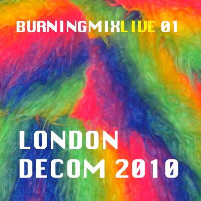 Burningmix Live 01 :: London Decompression 2010