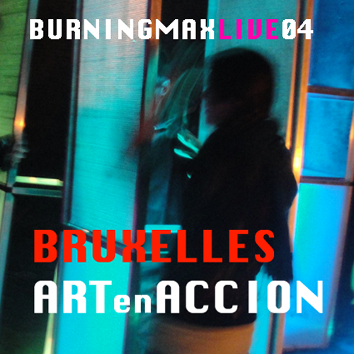 Burningmix Live 04 :: Art En Accion Bruxelles