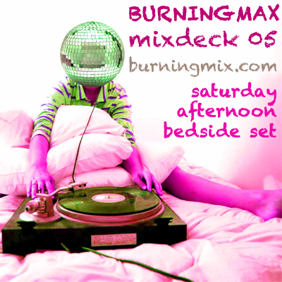 Burningmix 05 :: Saturday Afternoon Bedside DJset