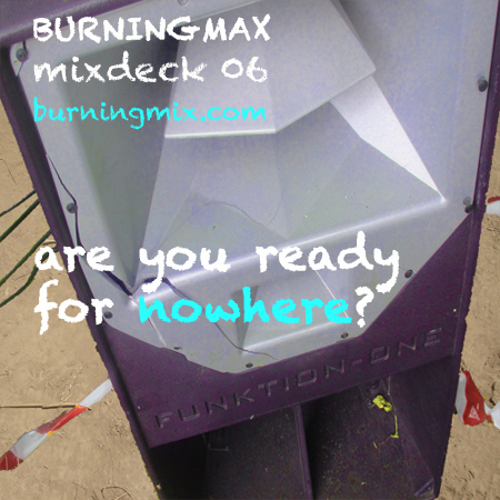 Burningmix 06 :: Are You Ready For Nowhere?