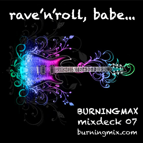 Burningmix 07 :: Rave and Roll, Babe…