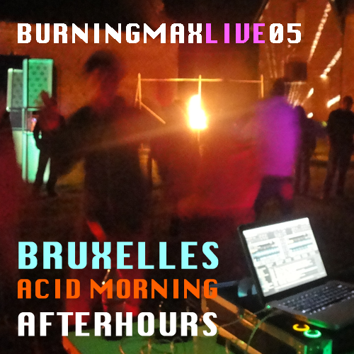 Burningmix Live 05 :: Acid Morning Afterhours