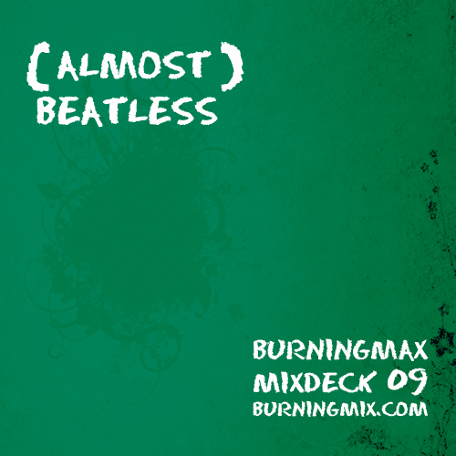 Burningmix 09 :: (Almost) Beatless