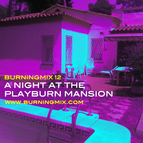 Burningmix 12 :: A Night At The PlayBurn Mansion