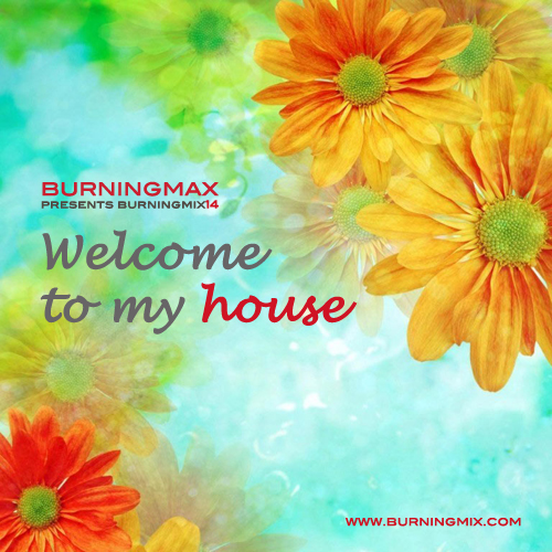 Burningmix 14 :: Welcome To My House