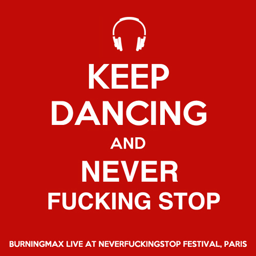 Burningmax Live 23 :: NeverFuckingStop Festival Paris