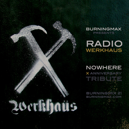 Burningmax 21 :: Radio Werkhaus :: Nowhere X Tribute