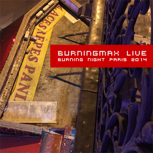 Burningmax Live :: Burning Night Paris 2014