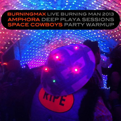 Burningmax Live @ Burning Man 2013 :: Amphora vs. Space Cowboys Warm-up