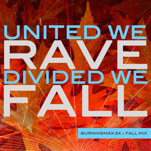 Burningmix 24 :: United We Rave, Divided We Fall