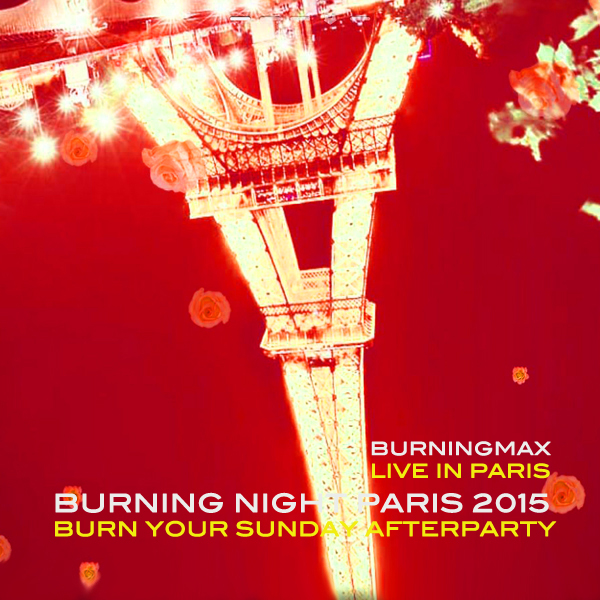 Burningmax Live :: Burning Night Paris | Burn Your Sunday