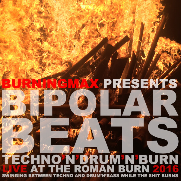 Bipolar Beats :: Techno’n’Drum’n’Burn :: Live at Roman Burn 2016