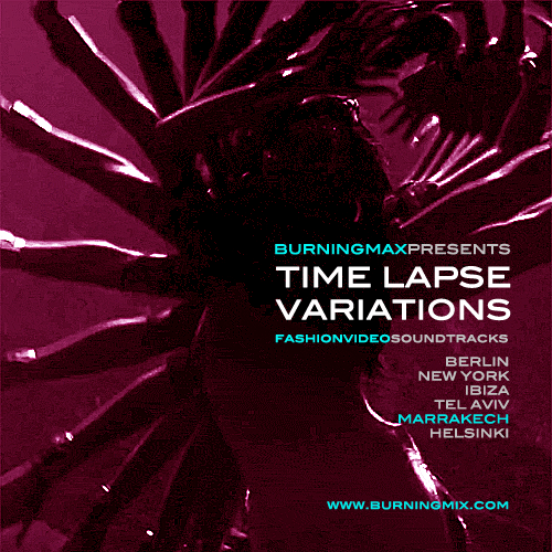 Burningmax Remixes :: Timelapse Variations :: Marrakech