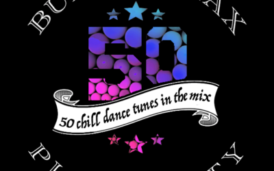 Burningmax Plays 50 :: Fifty Chill Dance Tunes in the Mix