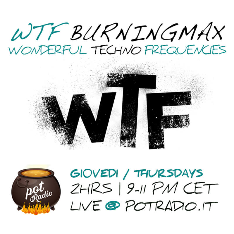 WTF – Wonderful Techno Frequencies @ Pot Radio