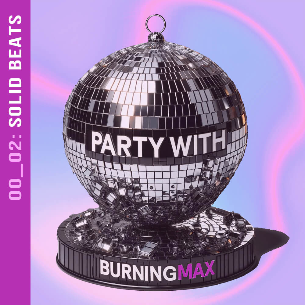 Party with Burningmax // 00_02 Solid Beats